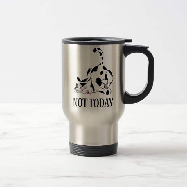 Mug De Voyage PAS AUJOURD'HUI CAT, Drôle cadeau chat, Ew People (Droit)