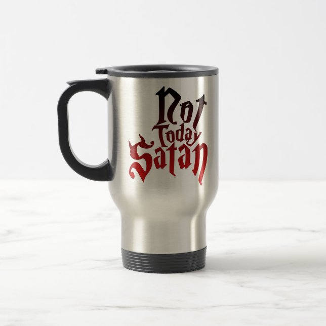 Mug De Voyage Pas aujourd'hui Satan (Gauche)