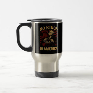 Mug De Voyage Pas de rois en Amérique depuis 1776 Anti-Donald Tr