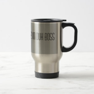 Mug De Voyage Patron de Cuz Im Duh