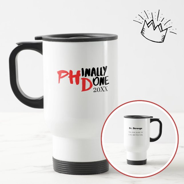 Mug De Voyage Phinally done - Funny PHD Graduation Quote Design (Créateur téléchargé)