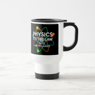 Mug De Voyage Physique Personnalisée C'est la Loi Amusant  Scien