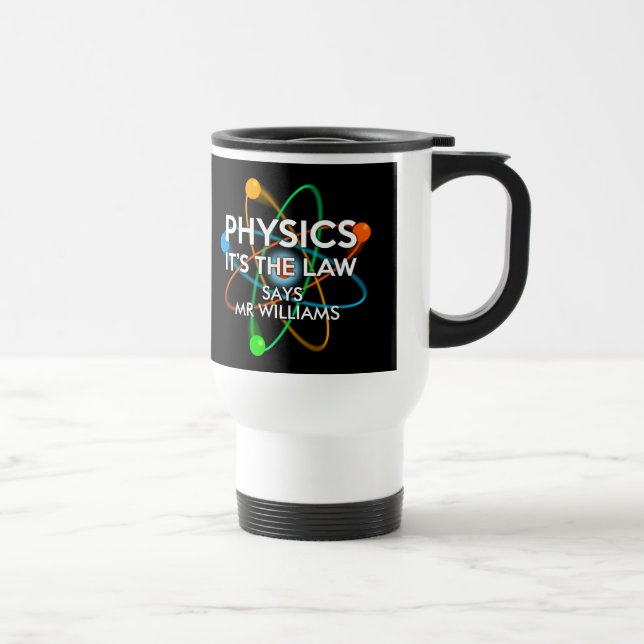 Mug De Voyage Physique personnalisée C'est la science du droit a (Droite)