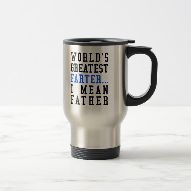 Mug De Voyage Plus grand Farter du monde. Je veux dire des (Droit)