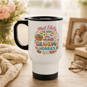 Mug De Voyage Plus susceptible d'avoir les hobbies de grand-mère