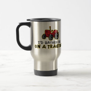Mug De Voyage Plutôt Être Sur Un Tracteur