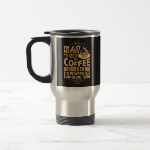 Mug De Voyage Pouvoirs de café drôles pour le bien ou le mal