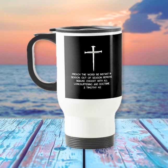 Mug De Voyage Preach It 2 Timothy 4: 2 Three Nails  (Preach It 2 Timothy 4: 2 Three Nails Travel Mug)