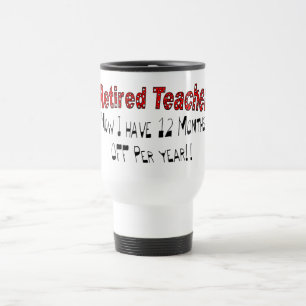Mug De Voyage Professeur retraité "MAINTENANT J'AI 12 MOIS OUTRE