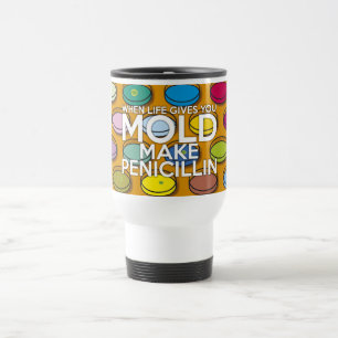 MUG DE VOYAGE QUAND LA VIE VOUS DONNE DE LA MOISISSURE FAITES DE