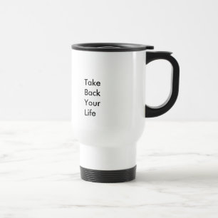 Mug De Voyage Reprenez votre vie (texte et couleur personnalisab