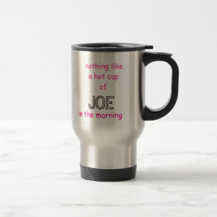 Mug De Voyage rien n'aiment un cupof chaud, JOE, pendant le