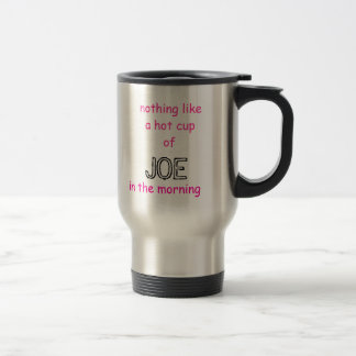 Mug De Voyage rien n'aiment un cupof chaud, JOE, pendant le