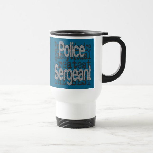 Mug De Voyage Sergent de police Extraordinaire (Droite)
