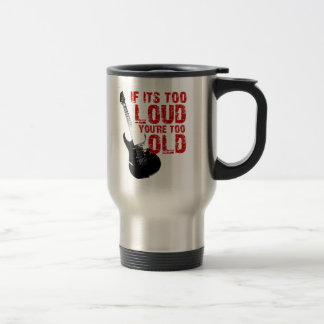 Mug De Voyage S'il est trop bruyant votre trop vieux !