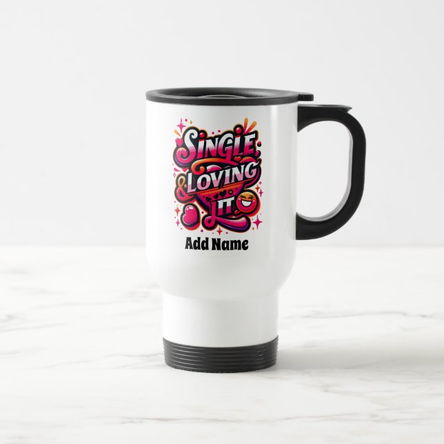 Mug De Voyage Single and Loving It - Empowering Valentine's Day (Droite)