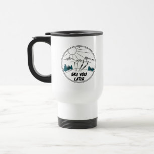 Mug De Voyage Ski Vous Plus Tard Funny Ski Pun