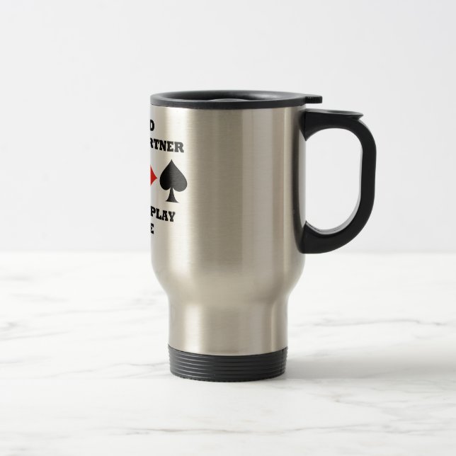 Mug De Voyage Soyez aimable avec votre associé quand vous jouez (Droit)