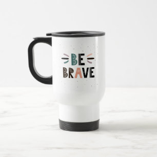 Mug De Voyage Soyez courageux