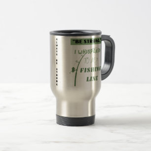 Mug De Voyage Soyez fort pêche amusante
