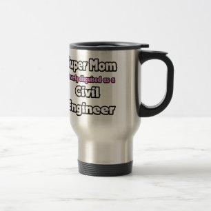 Mug De Voyage Super Maman... Ingénieur civil