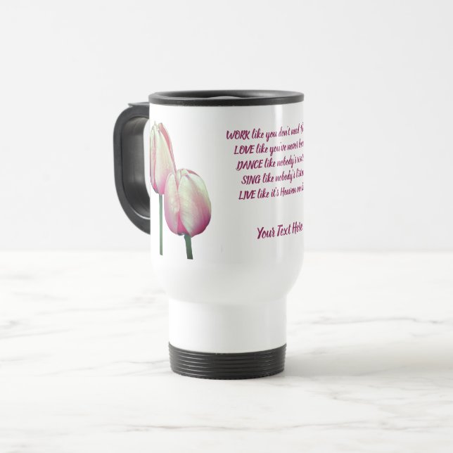 Mug De Voyage Travail Amour Danse Chanter Tulipes Inspirationnel (Devant gauche)