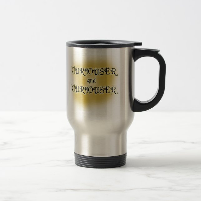 Mug De Voyage Un T-shirts plus curieux et plus curieux, tasses, (Droit)