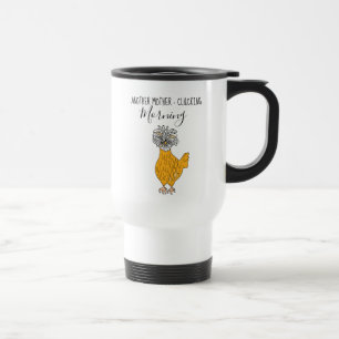 Mug De Voyage Une autre mère - Matin gloussant, humour de poulet
