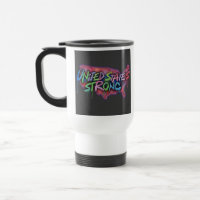"United States Strong" Travel Coffee Mug.