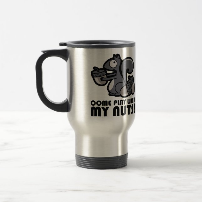 Mug De Voyage Venez Jouer Avec Mes Noix - Humour animal écureuil (Gauche)