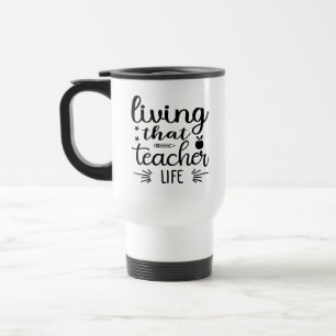 Mug De Voyage Vivre que l'enseignant Vie Wordart