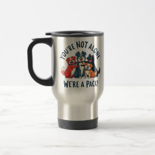 Mug De Voyage Votre Pas Seul, Nous Sommes Un Pack (Chiens)