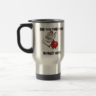 MUG DE VOYAGE VOUS A FAITS POUR TROUVER VOTRE SINGE MAIS
