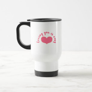Mug De Voyage Vous aimer est facile Citation romantique Saint Va