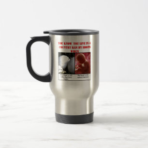 MUG DE VOYAGE YOU KNOW YOU LIVE IN COUNTRY RAN BY IDIOTS