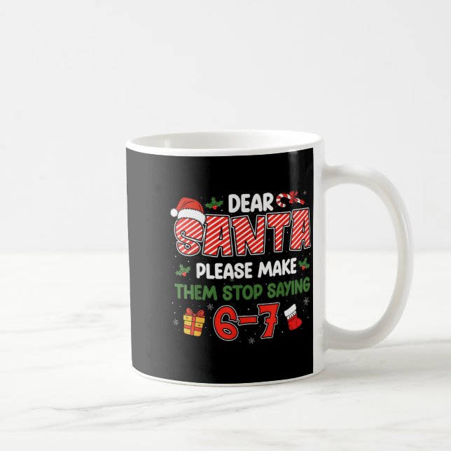 Mug Dear Santa 67 Funny Christmas Six Seven 6-7 Men Wo (Droite)