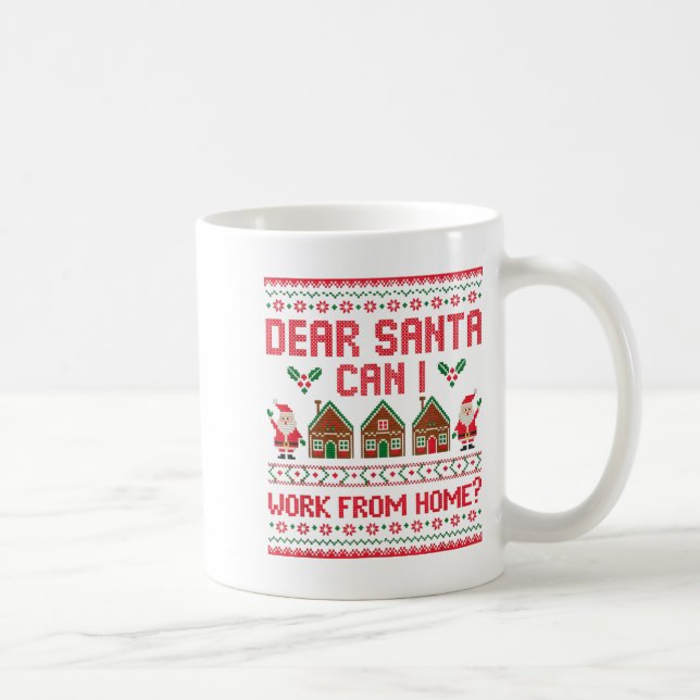 Mug Dear Santa Can I Work From Home Funny Ugly Christm (Droite)