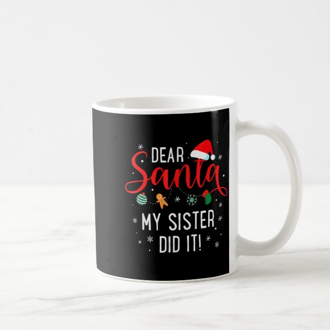 Mug Dear Santa My Sister Did It Girls Kids Boys Funny  (Droite)
