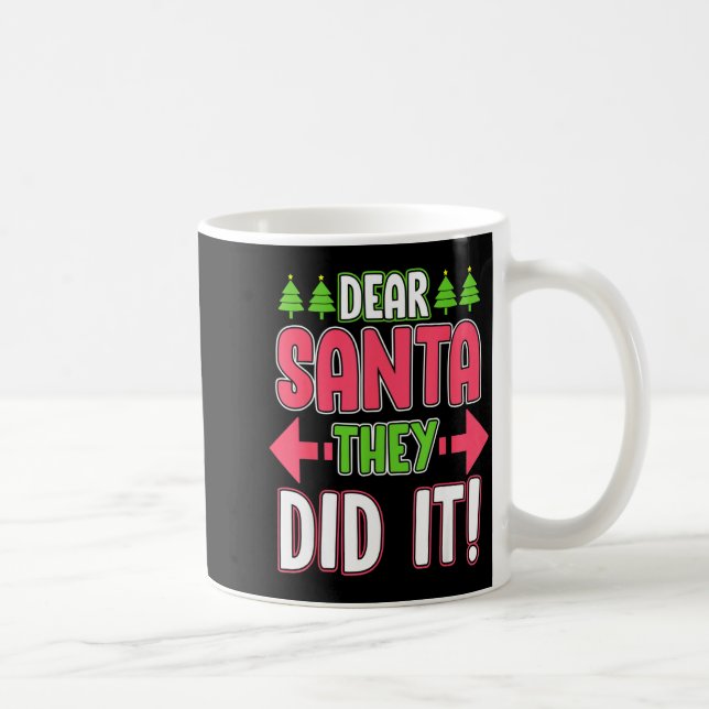 Mug Dear Santa They Did It Funny Family Christmas Holi (Droite)