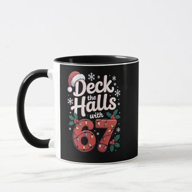 Mug Deck the Halls With 6 7 Funny Christmas Six Seven  (Gauche)