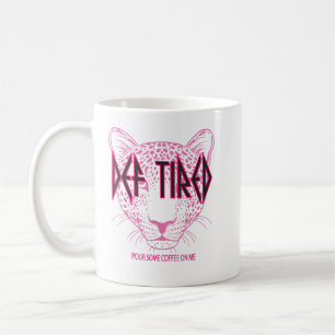 Mug Def fatigué Verser Du Café Sur Moi Tiger Fatigué C
