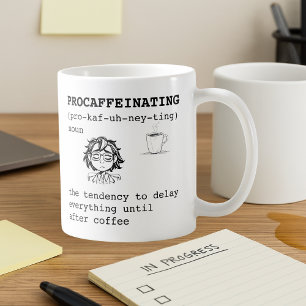 Mug Définition de Procaféination