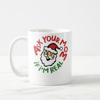 Mug Demandez à votre maman si je suis vrai Noël drôle