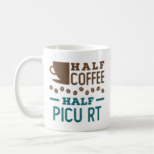 Mug Demi-café moitié PICU RT Thérapeute respiratoire