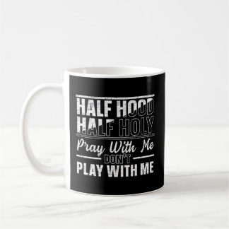 Mug Demi-Hood Semi-Sainte Priez Avec Moi Ne Jouez Pas 