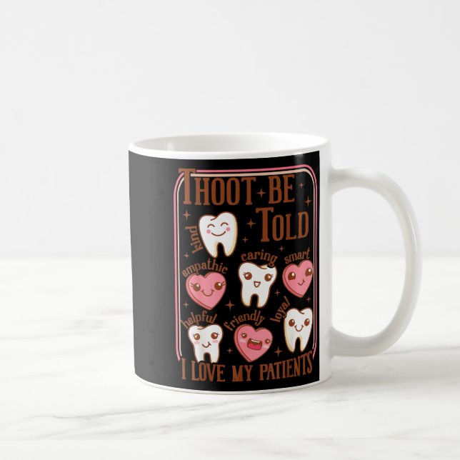 Mug Dental Hygienist Valentine's Day Dentist Squad Too (Droite)