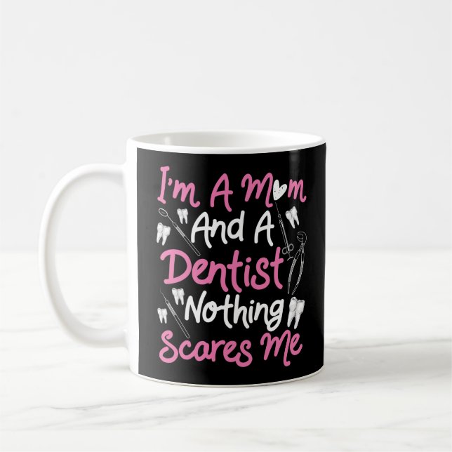 Mug Dentiste Dentaire Je Suis Une Mère Et Un Dentiste  (Gauche)