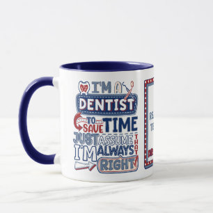 Mug Dentiste drôle toujours droit Humour dentaire