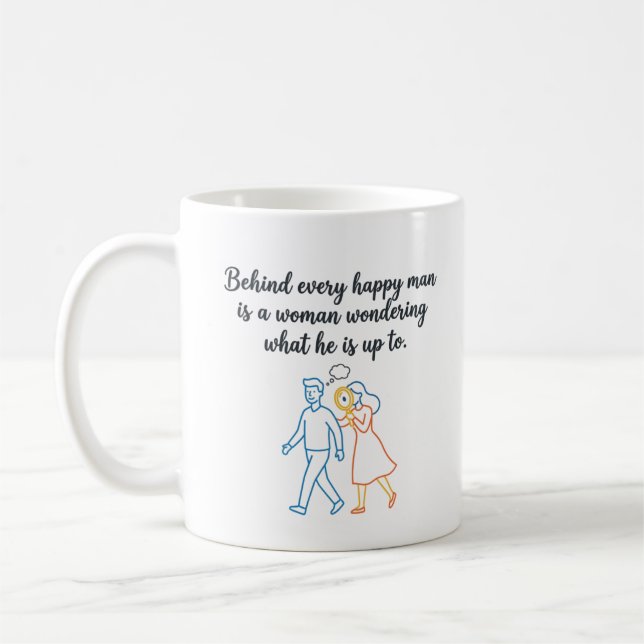 Mug Derrière chaque homme heureux - Citation drôle sur (Gauche)