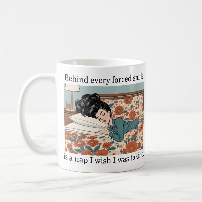 Mug Derrière Chaque Sourire Forcé Est Une Sieste - Drô (Gauche)